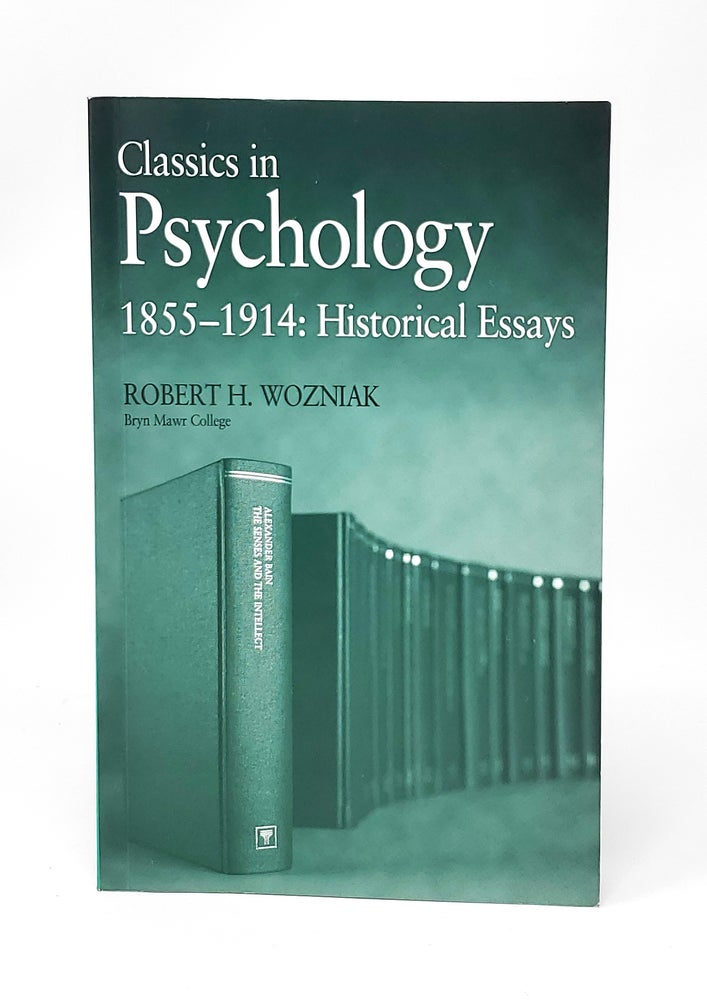 Item #13847 Classics in Psychology, 1855-1914: Historical Essays. Robert H. Wozniak.
