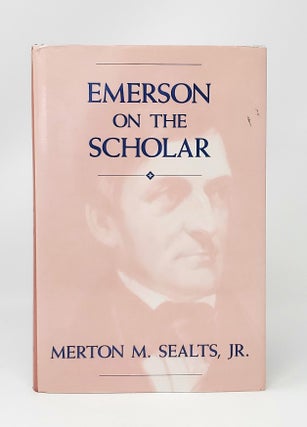 Item #13851 Emerson on the Scholar. Merton M. Sealts, Jr