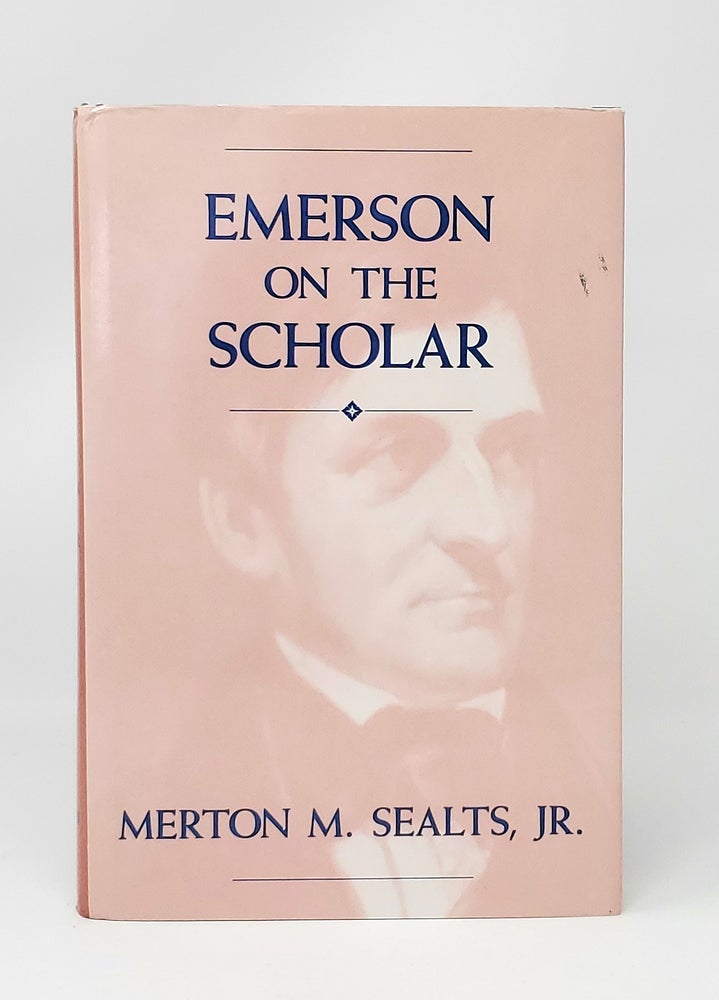 Item #13851 Emerson on the Scholar. Merton M. Sealts, Jr.