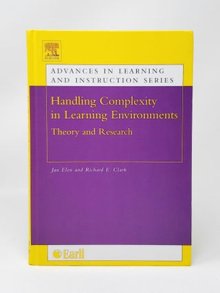 Item #13853 Handling Complexity in Learning Environments: Theory and Research. Jan Elen, Richard...