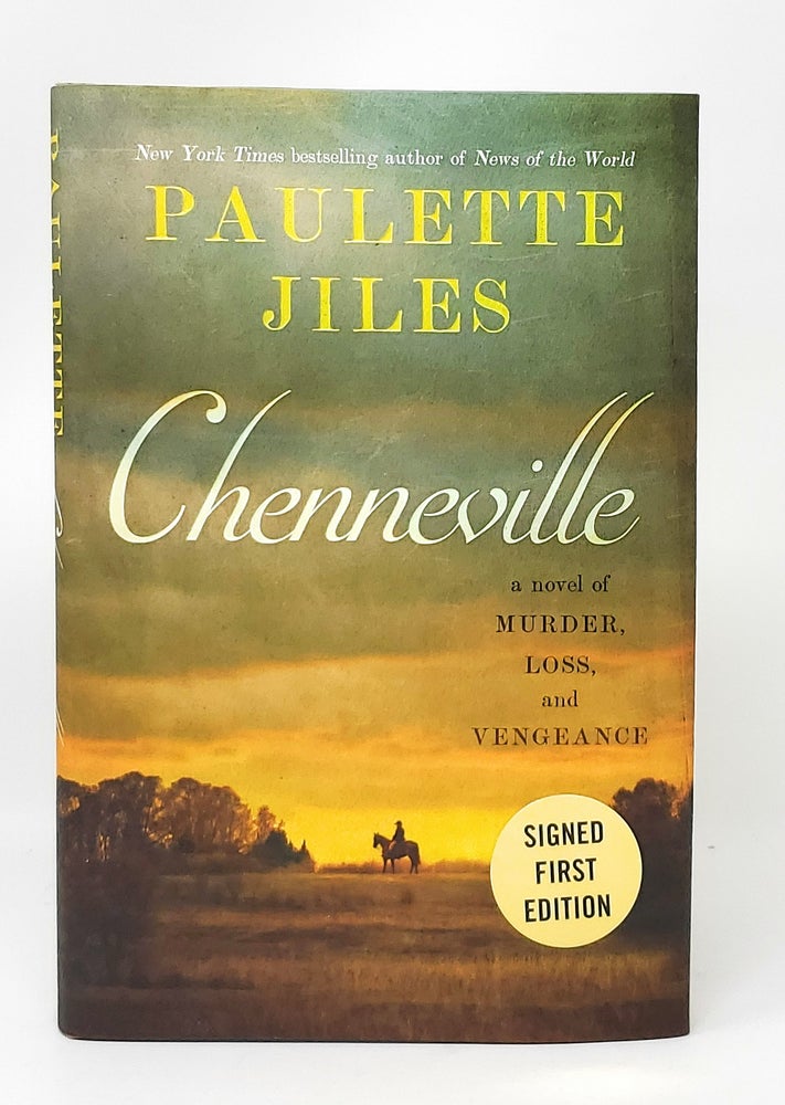 Item #13862 Chenneville: A Novel of Murder, Loss, and Vengeance SIGNED FIRST EDITION. Paulette Jiles.
