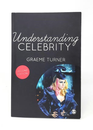 Item #13876 Understanding Celebrity (Second Edition). Graeme Turner