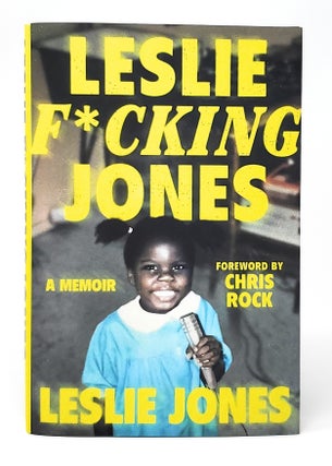 Item #13879 Leslie F*cking Jones: A Memoir SIGNED FIRST EDITION. Leslie Jones, Chris Rock, Foreword
