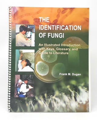 Item #13885 The Identification of Fungi: An Illustrated Introduction with Keys, Glossary, and...