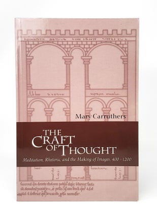 Item #13893 The Craft og Thought: Meditation, Rhetoric, and the Making of Images, 400-1200. Mary...
