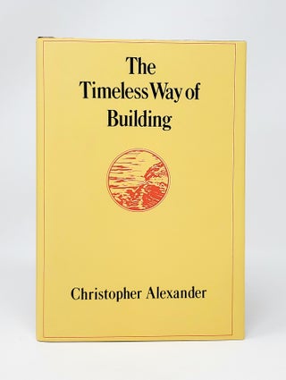 Item #13900 The Timeless Way of Building. Christopher Alexander