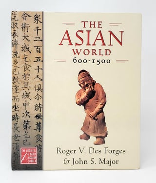 Item #13902 The Asian World, 600-1500 (Medieval and Early Modern World). Roger V. Des Forges,...
