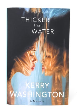 Item #13905 Thicker Than Water: A Memoir SIGNED FIRST EDITION. Kerry Washington