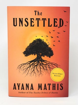 Item #13914 The Unsettled SIGNED FIRST EDITION. Ayana Mathis