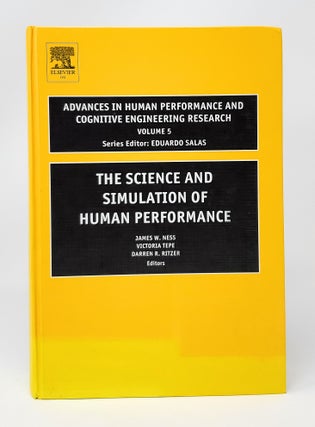 Item #13926 The Science and Simulation of Human Performance. James W. Ness, Victoria Tepe, Darren...