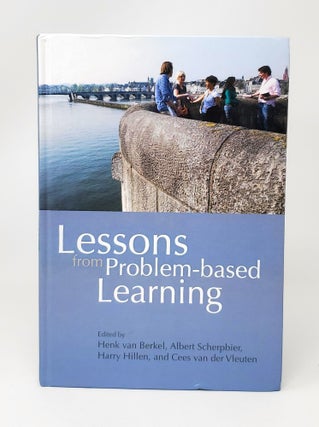 Item #13927 Lessons from Problem-Based Learning. Henk van Berkel, Albert Scherpbier, Harry...