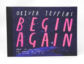 Item #13931 Begin Again SIGNED FIRST EDITION. Oliver Jeffers
