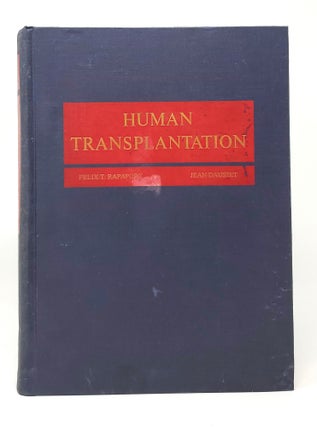 Item #13945 Human Transplantation. Felix T. Rapaport, Jean Dausset