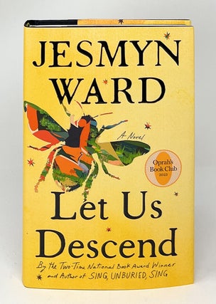 Item #13963 Let Us Descend SIGNED FIRST EDITION. Jesmyn Ward