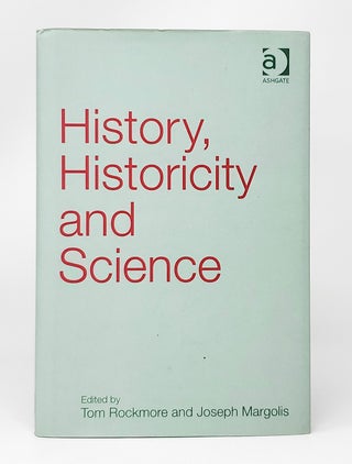 Item #13969 History, Historicity and Science. Tom Rockmore, Joseph Margolis