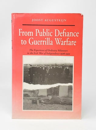 Item #13978 From Public Defiance to Guerrilla Warfare. Joost Augusteijn
