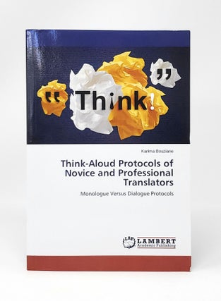 Item #13990 Think-Aloud Protocols of Novice and Professional Translators: Monologue Versus...