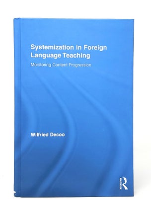 Item #14017 Systemization in Foreign Language Teaching: Monitoring Content Progression. Wilfried...