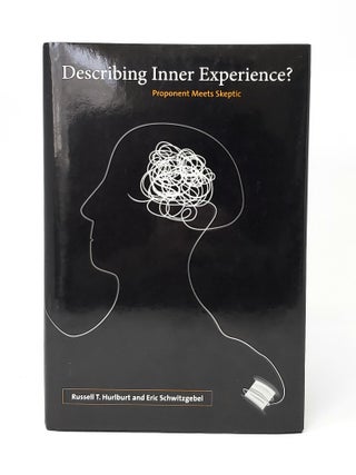 Item #14018 Describing Inner Experience?: Proponent Meets Skeptic. Russell T. Hurlburt, Eric...