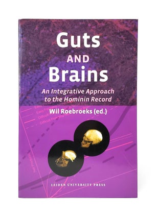 Item #14023 Guts and Brains: An Integrative Approach to the Hominin Record. Wil Roebroeks