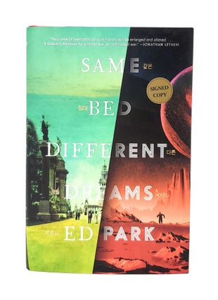 Item #14050 Same Bed Different Dreams: A Novel SIGNED FIRST EDITION. Ed Park