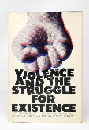 Item #14053 Violence and the Struggle for Existence. David N. Daniels, Marshall F. Gilula, Frank...