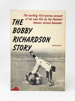 Item #14073 The Bobby Richardson Story SIGNED FIRST EDITION. Bobby Richardson