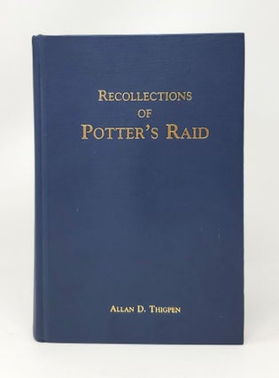 Item #14122 The Illustrated Recollections of Potter's Raid, April 5-21, 1865 SIGNED. Allan D....