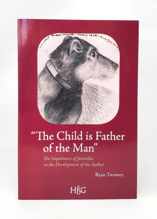 Item #14130 "The Child is Father of the Man": The Importance of Juvenilia in the Development of...