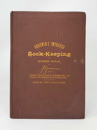 Item #14142 Goodwin's Improved Book-Keeping and Business Manual. J. H Goodwin