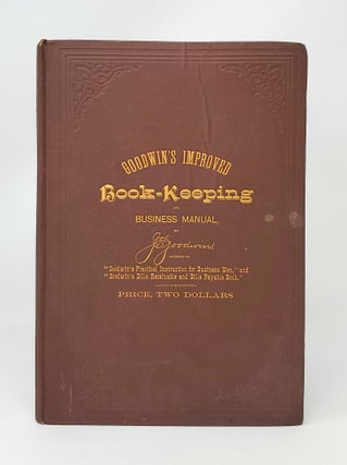 Item #14142 Goodwin's Improved Book-Keeping and Business Manual. J. H. Goodwin