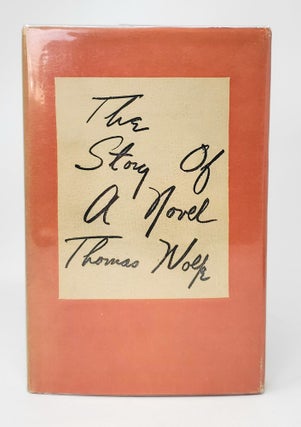 Item #14204 The Story of a Novel FIRST EDITION W/ SCRIBNER'S "A" ON COPYRIGHT PAGE. Thomas Wolfe
