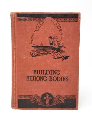 Item #14211 Building Strong Bodies (The Woods Hutchinson Health Series). Woods Hutchinson