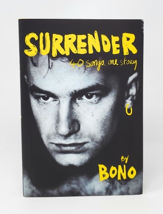 Item #14254 Surrender: 40 Songs, One Story SIGNED FIRST EDITION. Bono