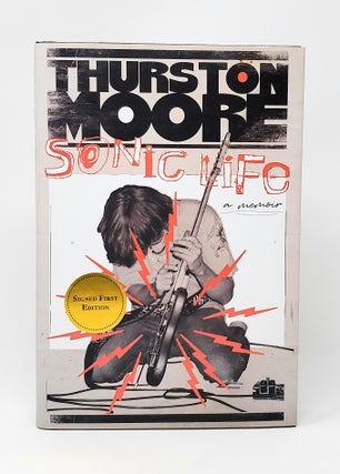 Item #14257 Sonic Life: A Memoir SIGNED FIRST EDITION. Thurston Moore