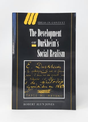 Item #14294 The Development of Durkheim's Social Realism. Robert Alun Jones