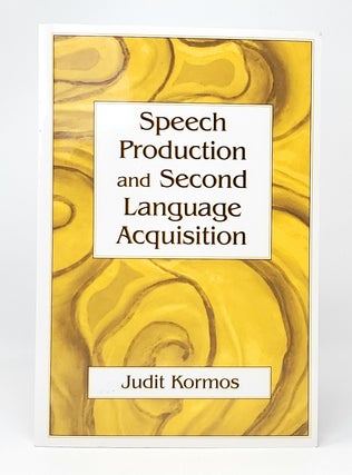 Item #14295 Speech Production and Second Language Acquisition. Judit Kormos