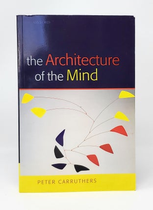 Item #14297 The Architecture of the Mind: Massive Modularity and the Flexibility of Thought....