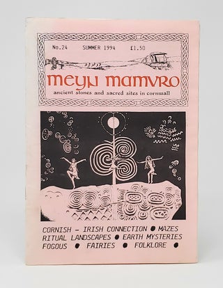 Item #14327 Meyn Mamvro: Ancient Stones and Sacred Sites in Cornwall, Summer 1994, No. 24. Cheryl...