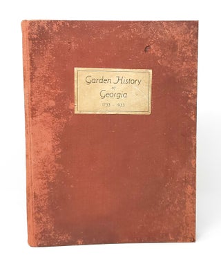 Item #14335 Garden history of Georgia 1733-1933 (Georgia Bicentennial Edition) SIGNED LIMITED...