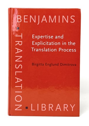 Item #14372 Expertise and Explicitation in the Translation Process. Birgitta Englund Dimitrova