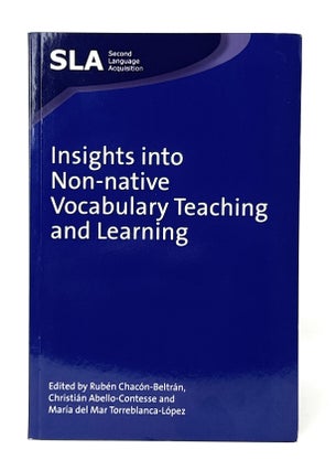 Item #14373 Insights into Non-native Vocabulary Teaching and Learning. Ruben Chacon-Beltran,...