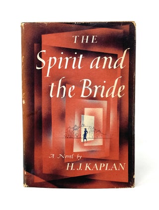 Item #14399 The Spirit and the Bride FIRST EDITION. H. J. Kaplan