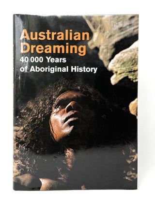 Item #14413 Australian Dreaming: 40,000 Years of Aboriginal History. Jennifer Isaacs