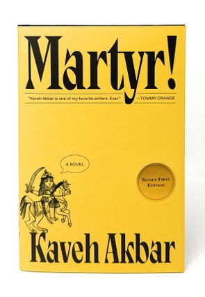 Item #14441 Martyr! SIGNED FIRST EDITION. Kaveh Akbar