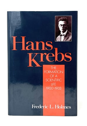 Item #14445 Hans Krebs: The Formation of a Scientific Life 1900-1933 (Volume I). Frederic...