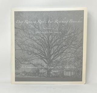 Item #14456 Deep Running Roots, Far-Reaching Branches: The Story of The City of Oxford, Georgia...
