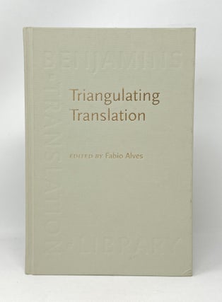 Item #14464 Triangulating Translation: Perspectives in Process Oriented Research. Fabio Alves