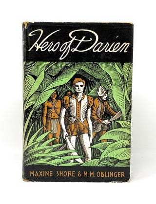 Item #14492 Hero of Darien: The Story of Vasco Nunez de Balboa. Maxine Shore, M. M. Oblinger