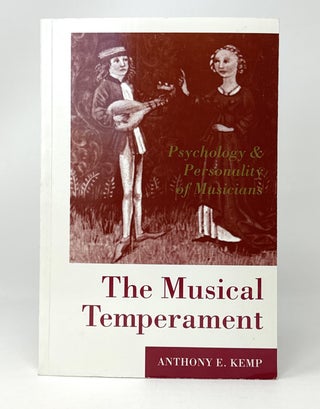 Item #14508 The Musical Temperament: Psychology and Personality of Musicians. Anthony E. Kemp
